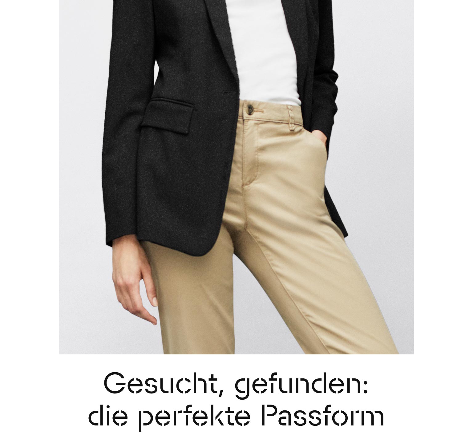 Gesucht, gefunden: die perfekte Passform