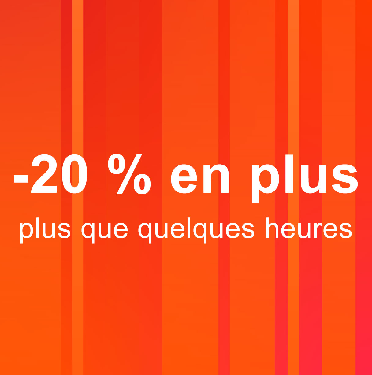  -20 % en plus