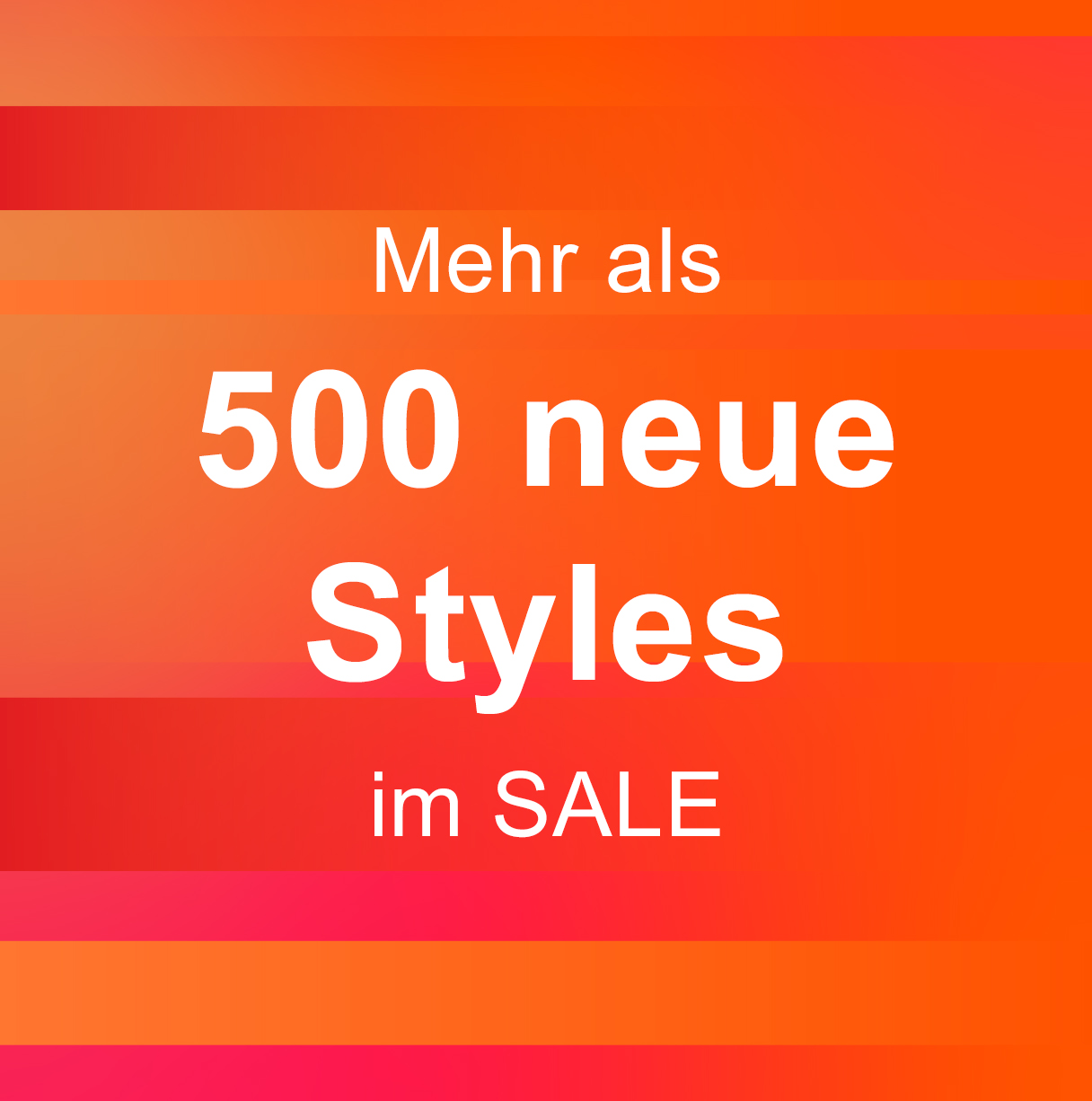 Mehr als 500 neue Styles im Sale