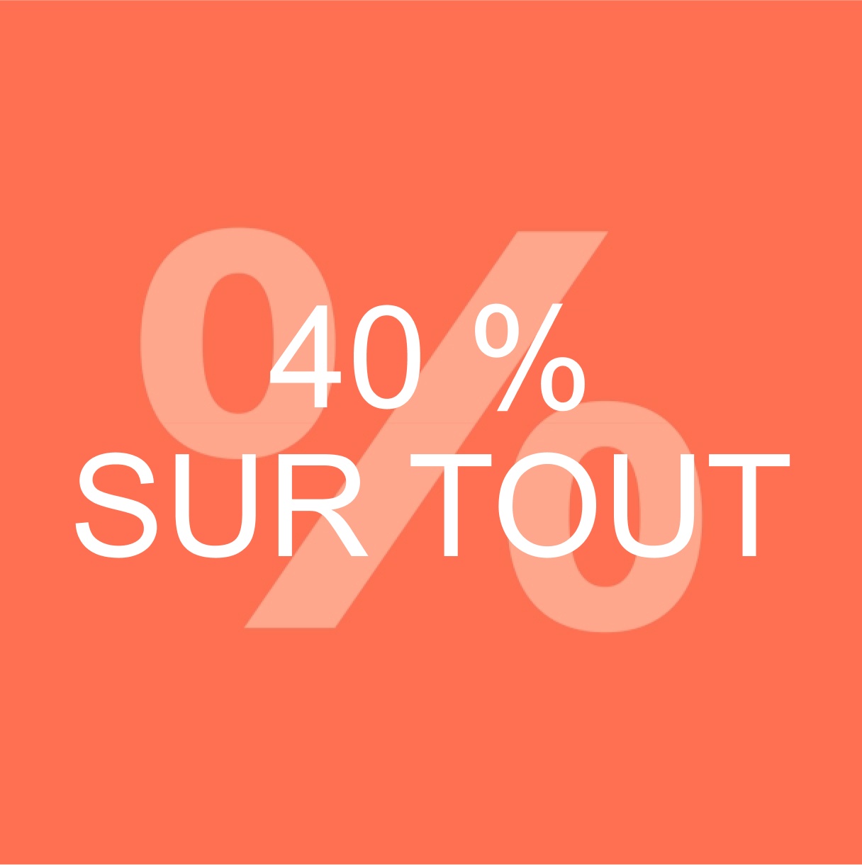 40% SUR TOUT